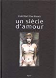 Un siècle d'amour Dan Franck ; ill. Enki Bilal