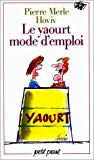 Le yaourt mode d'emploi / Pierre Merle ; Hoviv