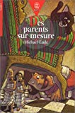 Des parents sur mesure Michael Ende ; traduit de l'allemand par Florence de Brébisson ; illustrations, Alexis Nesme
