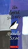 Un lourd silence Murielle Szac