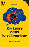Rockeurs dans le collimateur Michel Leydier ; couverture illustrée par Marc Mosnier