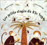 Les petits singes du Rio Negro par Nancy Van Laan ; dessins de Yumi Heo ; traduction de l'américain par Catherine Bonhomme