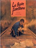 Le train fantôme Paul Yee ; illustrations par Harvey Chan ; traduction de l'américain par Catherine Bonhomme