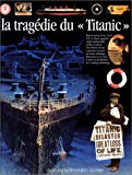 La tragédie du Titanic Simon Adams ; trad. de l'anglais et adapt. Bruno Porlier