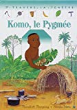 Komo le Pygmée Pascale de Bourgoing ; ill. Nicolas Wintz