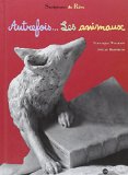 Autrefois... les animaux sculptures de rêve dessins Joëlle Rodoreda-Leblond ; photogr. Véronique Willemin