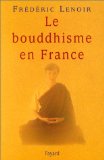 Le bouddhisme en France Frédéric Lenoir