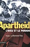 Apartheid, l'aveu et le pardon Sophie Pons ; postf. Desmond Tutu