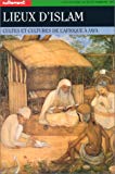Lieux d'Islam cultes et cultures de l'Afrique à Java dir. Mohammad Ali Amir-Moezzi