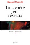 La société en réseaux Manuel Castells / trad. de l'anglais Philippe Delamare ; préf. Alain Touraine