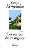 Les secrets du manguier Oonya Kempadoo ; trad. de l'américain Marie-France Girod