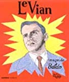Le Vian textes Boris Vian ; ill. Baldo