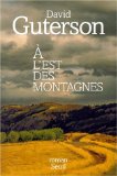 A l'est des montagnes David Guterson ; trad. de l'américain Michèle Albaret-Maatsch