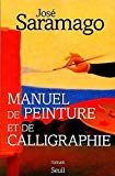 Manuel de peinture et de calligraphie José Saramago ; trad. du portugais Geneviève Leibrich