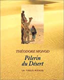 Pèlerin du désert Théodore Monod
