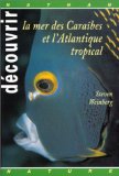 Découvrir la mer des Caraïbes et l'Atlantique tropical Steven Weinberg