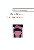 La Rive noire les écrivains noirs américains à Paris 1830-1995 Michel Fabre