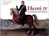 Henri IV, roi de France et de Navarre Laura Jaffé