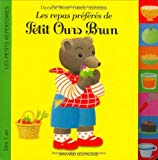 Les repas préférés de Petit ours brun ill. Danièle Bour ; texte Marie Aubinais
