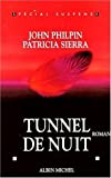 Tunnel de nuit John Philpin, Patricia Sierra ; trad. de l'américain Nadine Gassie