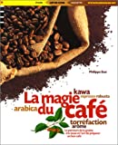 La magie du café / Philippe Boe