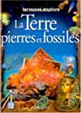 La Terre, pierres et fossiles Tracy Staedter ; ill. Andrew beckett, Chris Forsey, Ray Grinaway et al.