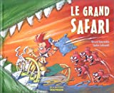 Le grand safari Gérard Moncomble ; ill. Sophie Leibrandt