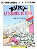 Astérix et la surprise de César l'album du film René Goscinny, Albert Uderzo