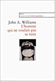 L'homme qui ne voulait pas se taire John A. Williams ; trad. de l'américain Hélène Devaux-Minie ; postf. Michel Fabre