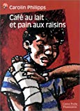 Café au lait et pain aux raisins Claudia Philipps ; trad. de l'allemand Jeanne Etoré