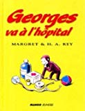 Georges va à l'hôpital Hans Augusto et Margret Rey