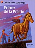 Prince de la prairie Celia Barker Lottridge ; trad. de l'anglais (Canada) Smahann Ben-Nouna ; ill. Yves Beaujard