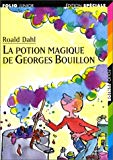 La potion magique de Georges Bouillon Roald Dahl ; trad. de l'anglais Marie-Raymond Farré ; ill. Quentin Blake