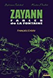 Zayann : fables de La Fontaine adaptées en créole guadeloupéen Jean de La Fontaine, Sylviane Telchid, Hector Poullet