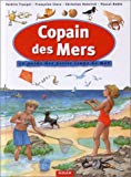 Copain des mers Françoise Claro, Valérie Traqui ; ill. Christian Heinrich, Pascal Robin