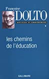 Les Chemins de l'éducation Françoise Dolto