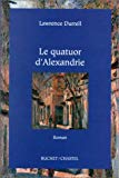 Le quatuor d'Alexandrie Justine, Balthazar, Mountolive, Cléa roman Lawrence Durrell ; traduit de l'anglais par R. Giroux