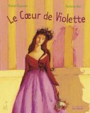 Le coeur de Violette Michel Piquemal ; ill. Nathalie Novie