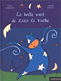 La belle nuit de Zaza la vache Thierry Robberecht ; ill. Isabelle Jonniaux