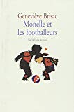 Monelle et les footballeurs Geneviève Brisac