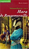 Mara de Rougemuraille Brian Jacques ; trad. de l'anglais Jacqueline Odin
