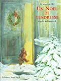 Un Noël de tendresse Bruno Hächler ; ill. Angela Kehlenbeck ; trad. de l'allemand Géraldine Elschner