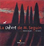 La chèvre de monsieur Séguin texte d'Alphonse Daudet ; ill. par Eric Battut