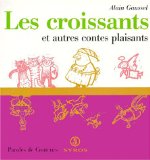 Les croissants et autres contes plaisants Alain Gaussel