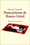 Prune, princesse de Monaco Créteil Boris Moissard ; ill. Anaïs Vaugelade