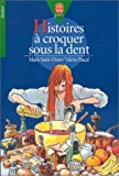 Histoires à croquer sous la dent Marie Saint-Dizier, Valérie Pascal ; ill. Amato Soro