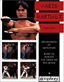 Les arts martiaux kung-fu, karaté, tae-known-do, nin-jutsu Peter Lewis