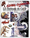 Les habitants du ciel atlas cosmique de Valérian et Laureline Christin ; ill. Mézières