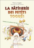 La pâtisserie des petits toques Thierry Kappler ; ill. Gally Mathias