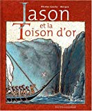 Jason et la Toison d'or Nicolas Cauchy ; ill. Morgan